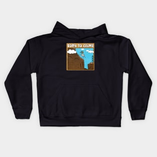 Born To Climb Kids Hoodie